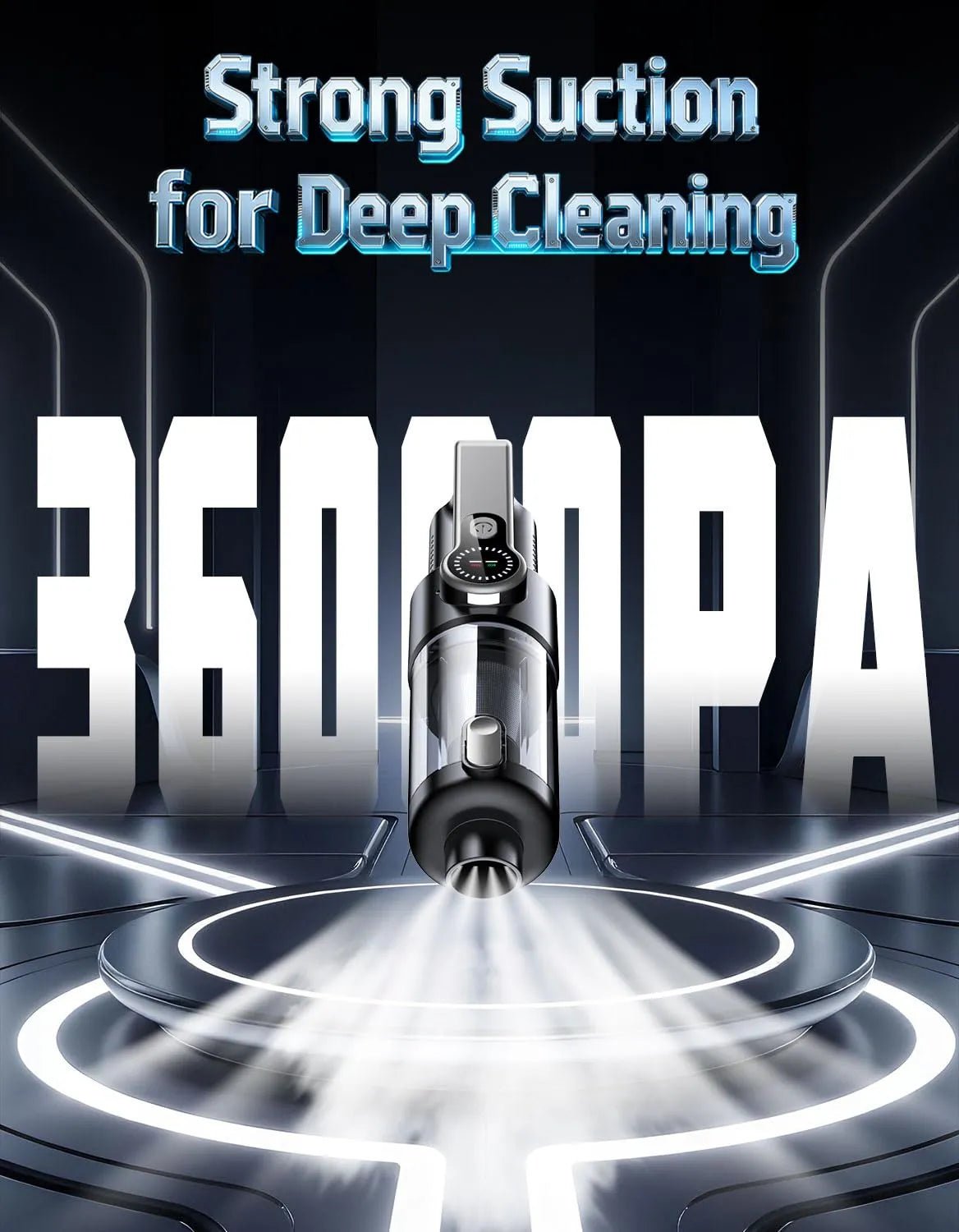 Strong Suction for Deep Cleaning 36000PA